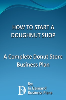 How To Start A Doughnut Shop: A Complete Donut Store Business Plan