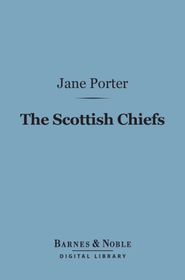 Scottish Chiefs (Barnes & Noble Digital Library)