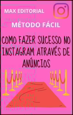 Como Fazer Sucesso no Instagram através de anúncios