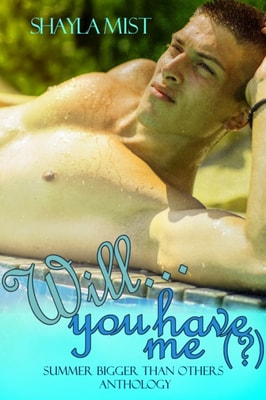 Will...You Have Me(?)
