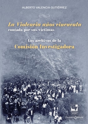 La Violencia años cincuenta contada por sus víctimas