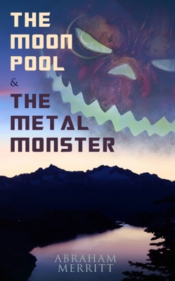 Moon Pool & The Metal Monster