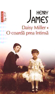 Daisy Miller. O coardă prea întinsă