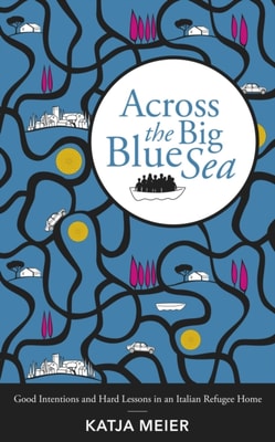 Across the Big Blue Sea: Good Intentions and Hard Lessons in an Italian Refugee Home