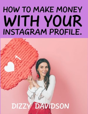 How To Make Money With Your Instagram Profile