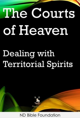 Courts of Heaven: Dealing with Territorial Spirits
