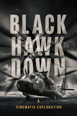 Black Hawk Down: A Cinematic Exploration