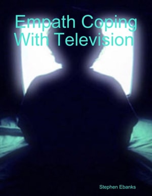 Empath Coping With Television