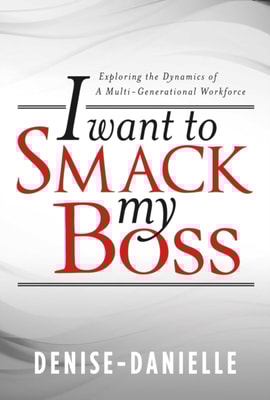 I Want to Smack My Boss - Exploring the Dynamics of a Multi-Generational Workforce