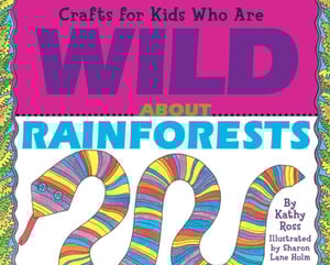 Crafts for Kids Who Are Wild About Rainforests