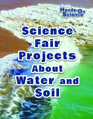 Science Fair Projects About Water and Soil