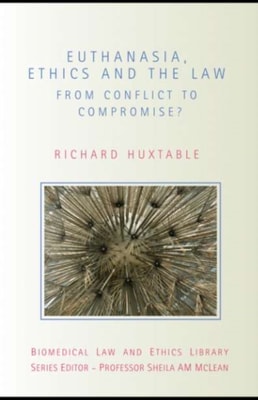 Euthanasia, Ethics and the Law