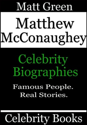 Matthew McConaughey: Celebrity Biographies