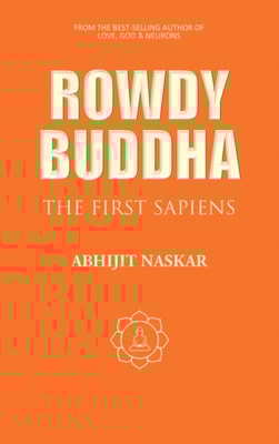 Rowdy Buddha: The First Sapiens