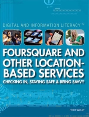 Foursquare and Other Location-Based Services