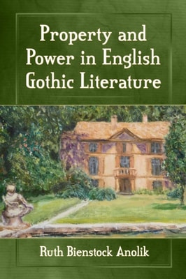 Property and Power in English Gothic Literature