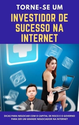 Torne-se um investidor de sucesso na internet