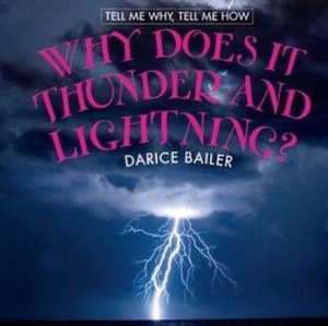 Why Does It Thunder and Lightning?
