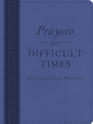 Prayers for Difficult Times