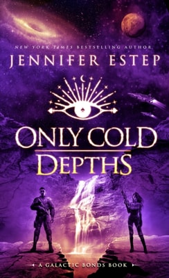 Only Cold Depths: A Galactic Bonds Book
