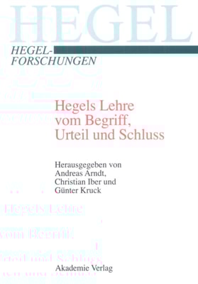 Hegels Lehre vom Begriff, Urteil und Schluss