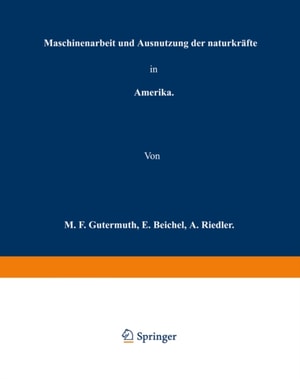 Maschinenarbeit und Ausnutzung der Naturkräfte in Amerika