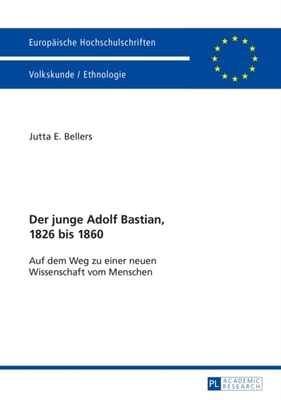 Der junge Adolf Bastian, 1826 bis 1860