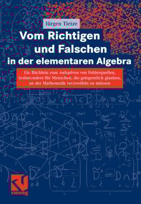 Vom Richtigen und Falschen in der elementaren Algebra