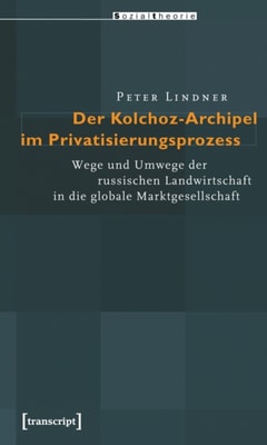 Der Kolchoz-Archipel im Privatisierungsprozess