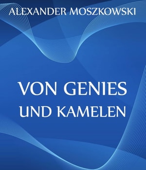 Von Genies und Kamelen