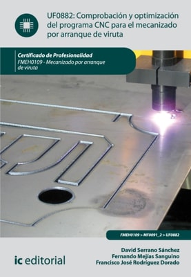 Comprobacion y optimizacion del programa cnc para el mecanizado por arranque de viruta. FMEH0109