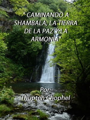 Caminando a Shambala, la tierra de la paz y la armonía