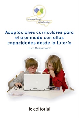 Adaptaciones curriculares para el alumnado con altas capacidades desde la tutoria.