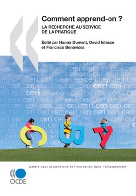 La recherche et l'innovation dans l'enseignement Comment apprend-on ? La recherche au service de la pratique