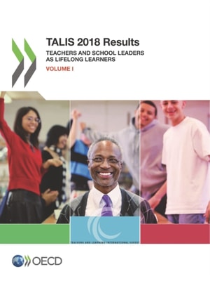 TALIS 2018 Results (Volume I) Teachers and School Leaders as Lifelong Learners