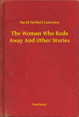 Woman Who Rode Away And Other Stories