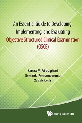 Essential Guide To Developing, Implementing, And Evaluating Objective Structured Clinical Examination, An (Osce)