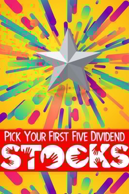Your First Five Dividend Stocks
