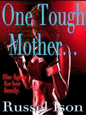 One Tough Mother...