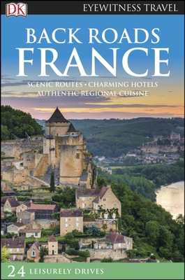 DK Eyewitness Back Roads France