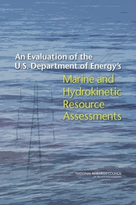 Evaluation of the U.S. Department of Energy's Marine and Hydrokinetic Resource Assessments