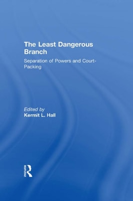 Least Dangerous Branch: Separation of Powers and Court-Packing