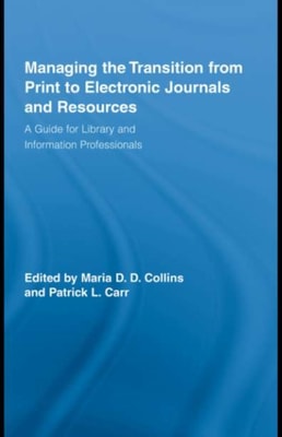 Managing the Transition from Print to Electronic Journals and Resources