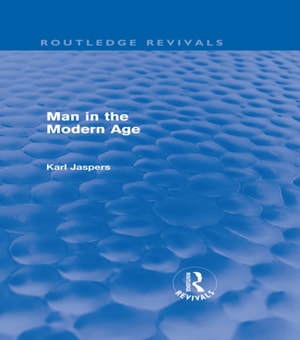 Man in the Modern Age (Routledge Revivals)