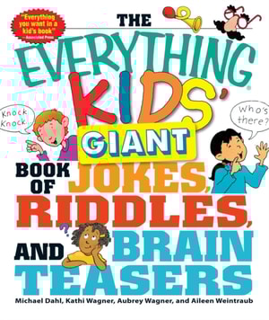 Everything Kids' Giant Book of Jokes, Riddles, and Brain Teasers