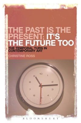 Past is the Present; It's the Future Too