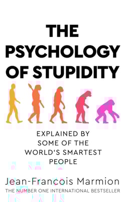 Psychology of Stupidity
