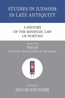 History of the Mishnaic Law of Purities, Part 10