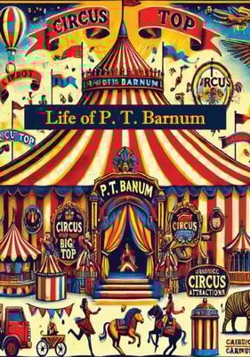 Life of P. T. Barnum, Written By Himself; Including His Golden Rules For Money-Making [Expanded 1888 edition]