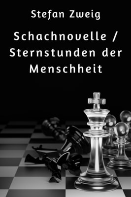 Schachnovelle / Sternstunden der Menschheit